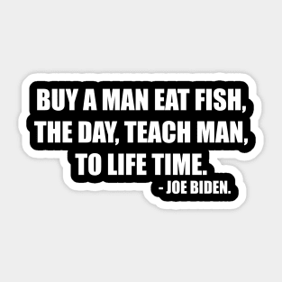 BUY A MAN EAT FISH Sticker